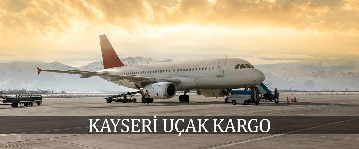 Kayseri Uçak Kargo